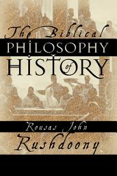 Icon image The Biblical Philosophy of History