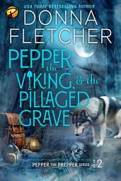 Icon image Pepper, the Viking & the Pillaged Grave: Pepper the Prepper Mystery Series Book 2
