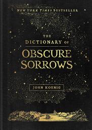 Icon image The Dictionary of Obscure Sorrows