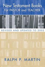 Icon image New Testament Books for Pastor and Teacher: Revised and Updated to 2002
