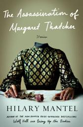 Icon image The Assassination of Margaret Thatcher: Stories
