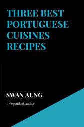 Icon image Three Best Portuguese Cuisines Recipes