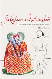 Icon image Shakespeare and Elizabeth: The Meeting of Two Myths