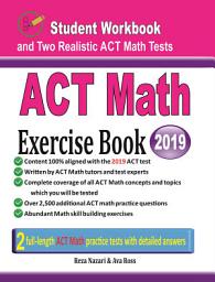 Icon image ACT Math Exercise Book: Student Workbook and Two Realistic ACT Math Tests