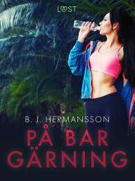Icon image På bar gärning - erotisk novell
