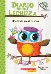 Icon image Diario de una Lechuza #3: Una boda en el bosque (A Woodland Wedding)