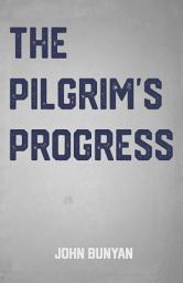 Icon image The Pilgrim's Progress: a Classic Christian Novel by John Bunyan
