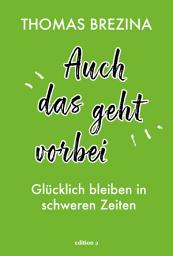 Icon image Auch das geht vorbei: Glücklich bleiben in schweren Zeiten