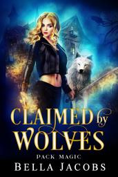 Icon image Claimed by Wolves: A reverse harem shifter romance