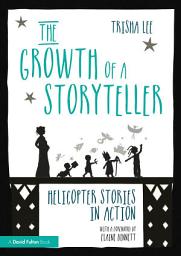 Icon image The Growth of a Storyteller: Helicopter Stories in Action