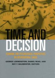 Icon image Time and Decision: Economic and Psychological Perspectives of Intertemporal Choice