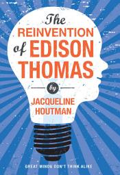Icon image The Reinvention of Edison Thomas