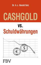 Icon image CASHGOLD vs. Schuldwährungen