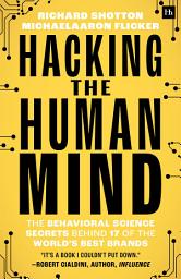 Icon image Hacking the Human Mind: The behavioral science secrets behind 17 of the world's best brands