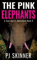 Icon image The Pink Elephants: Classic Adventure Novel