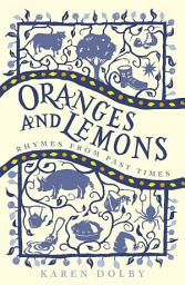 Icon image Oranges and Lemons: Rhymes from Past Times