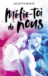 Icon image Méfie-toi de nous: Une romance New Adult par l'autrice de "Tu fais quoi pour Noël ? Je t'évite !"