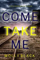 Icon image Come Take Me