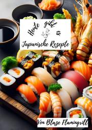 Icon image Heute gibt es - Japanische Rezepte: 30 tolle japanische Rezepte zum nachmachen und genießen, Ausgabe 2