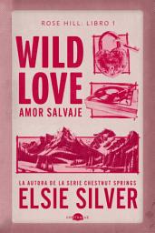 Icon image Wild Love: Amor salvaje: Rose Hill 1