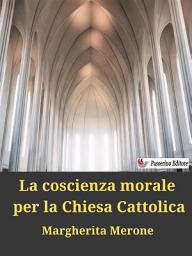 Icon image La coscienza morale per la Chiesa Cattolica