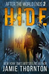 Icon image After The World Ends: Hide (Book 2): A Zombies Are Human novel