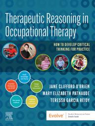Icon image Therapeutic Reasoning in Occupational Therapy - E-Book: Therapeutic Reasoning in Occupational Therapy - E-Book