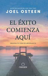 Icon image El éxito comienza aquí: Imagina tu vida en abundancia