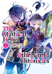 Icon image The Mythical Hero's Otherworld Chronicles