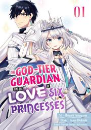 Icon image The God-Tier Guardian and the Love of Six Princesses