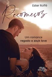 Icon image Recomeços: um romance regado a zouk love