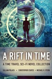 Icon image A Rift In Time: A Time Travel Sci-Fi Novel Collection