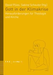 Icon image Gott in der Klimakrise: Herausforderungen für Theologie und Kirche