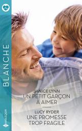 Icon image Un petit garçon à aimer - Une promesse trop fragile