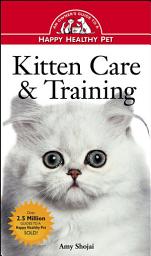 Icon image Kitten Care & Training: An Owner's Guide to a Happy Healthy Pet