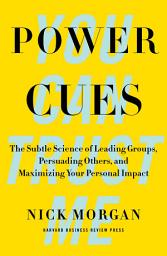 Icon image Power Cues: The Subtle Science of Leading Groups, Persuading Others, and Maximizing Your Personal Impact