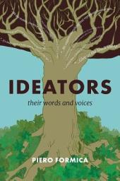 Icon image Ideators: Their words and voices