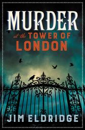 Icon image Murder at the Tower of London: The thrilling historical whodunnit