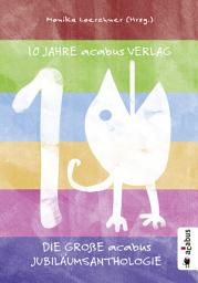Icon image 10 Jahre acabus Verlag. Die große acabus Jubiläums-Anthologie: Kurzgeschichten - Lies bunter!