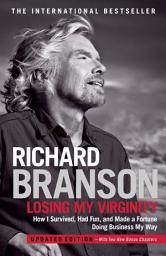 Icon image Losing My Virginity: How I've Survived, Had Fun, and Made a Fortune Doing Business My Way