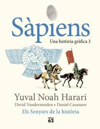 Icon image Sàpiens 3. Els Senyors de la història