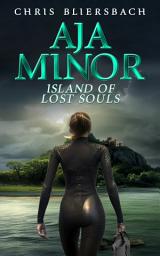 Icon image Aja Minor: Island of Lost Souls: A Psychic Crime Thriller Series - Book 6