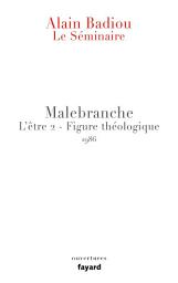 Icon image Le Séminaire - Malebranche: L'Être 2 - Figure théologique (1986)