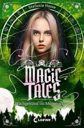 Icon image Magic Tales (Band 2) - Wachgeküsst im Morgengrauen: Romantasy für Teenager ab 13 Jahre
