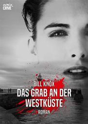 Icon image DAS GRAB AN DER WESTKÜSTE: Der Krimi-Klassiker aus Schottland!