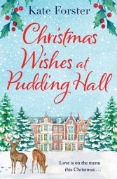 Icon image Christmas Wishes at Pudding Hall: A gorgeous Christmas romance to sweep you off of your feet!