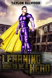 Icon image Learning How to be a Hero: A Hero's Journey is Never Done