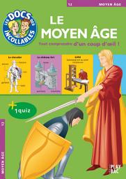 Icon image Les Incollables : Le Moyen-Âge: Tout comprendre d'un coup d'oeil !