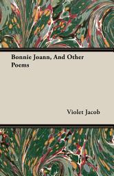 Icon image Bonnie Joann, And Other Poems