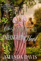 Icon image Her Scandalously Entangled Heart: A Love-Inspired Sweet Historical Regency Romance